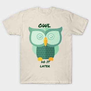 Owl Do It Later T-Shirt